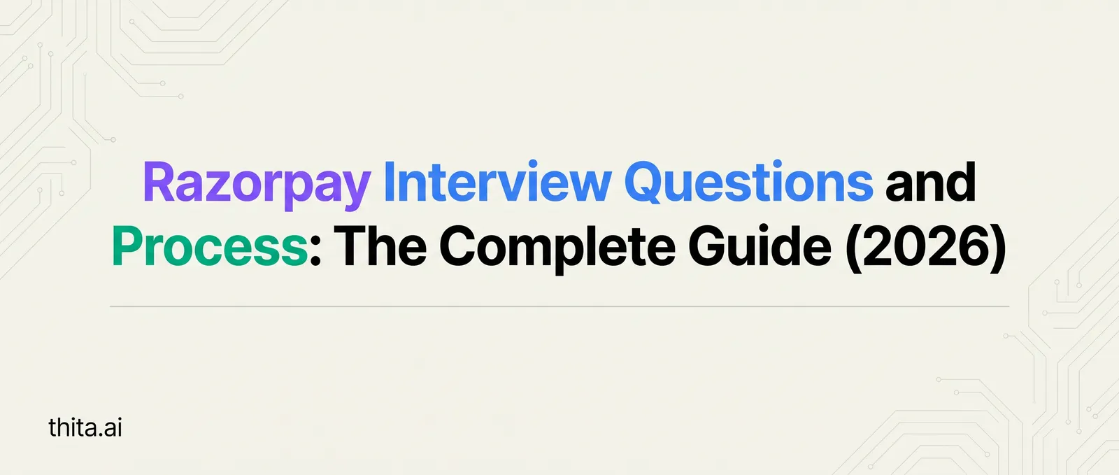 Razorpay Interview Questions and Process: The Complete Guide (2026)
