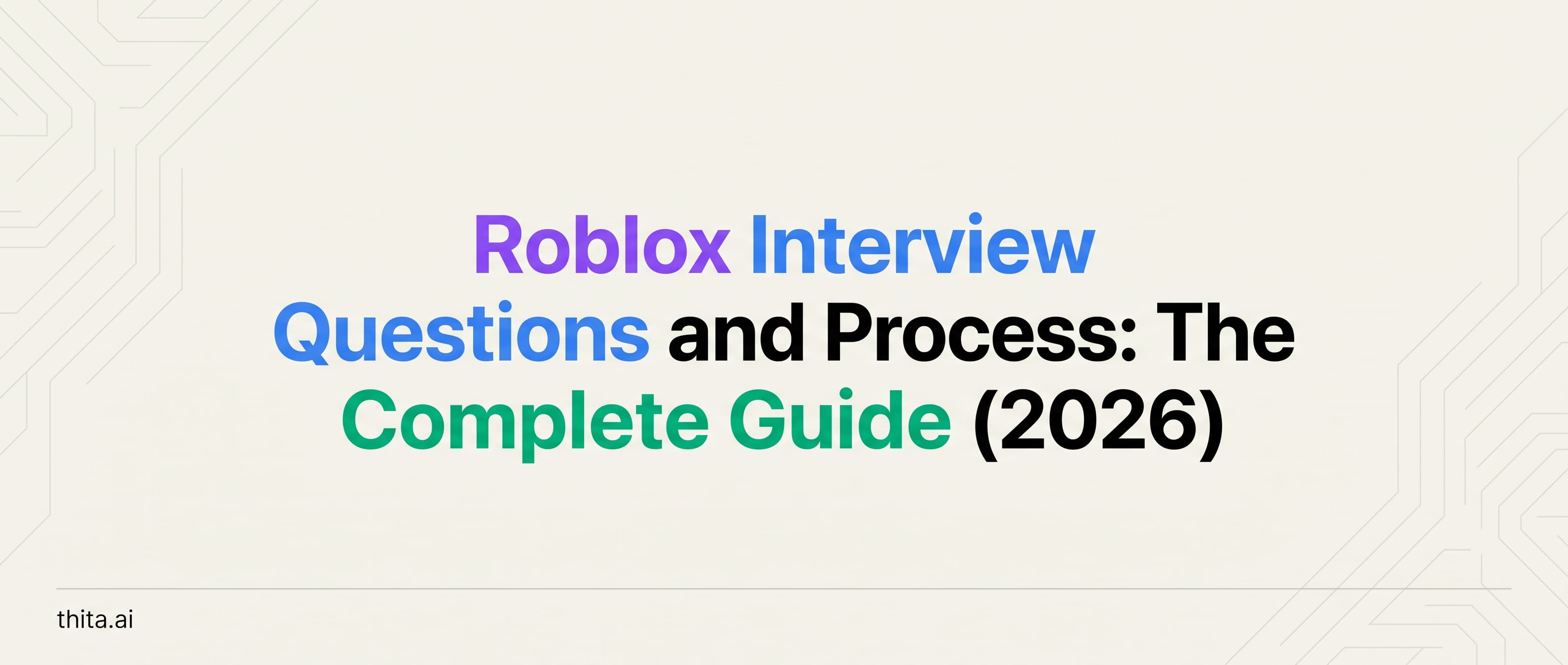 Roblox Interview Questions and Process: The Complete Guide (2026)