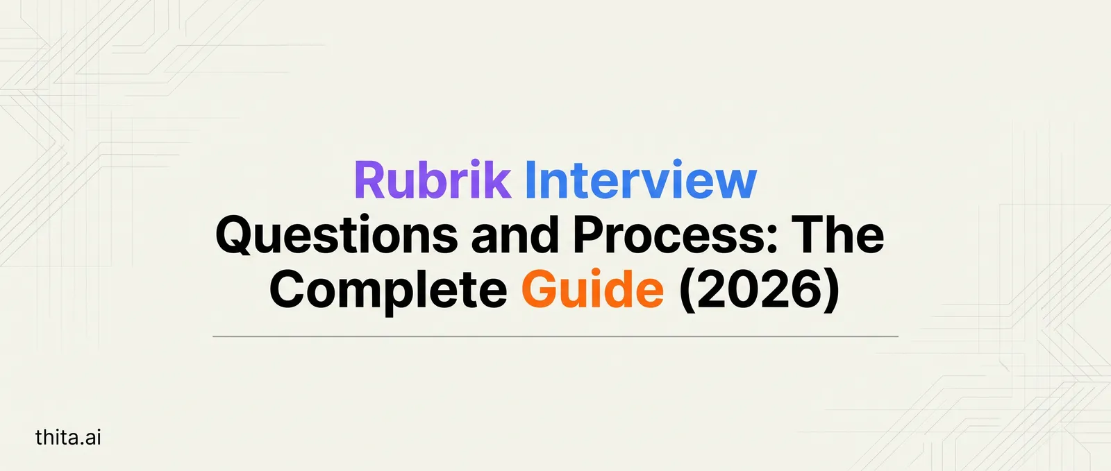 Rubrik Interview Questions and Process: The Complete Guide (2026)