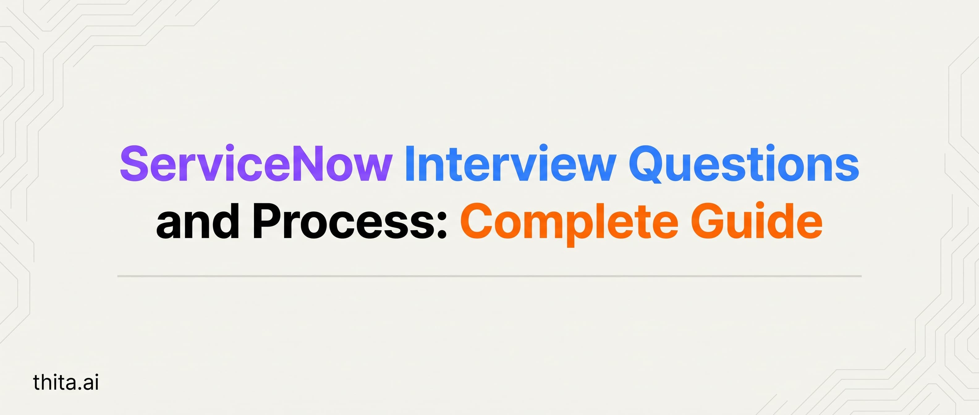 ServiceNow Interview Questions and Process: Complete Guide