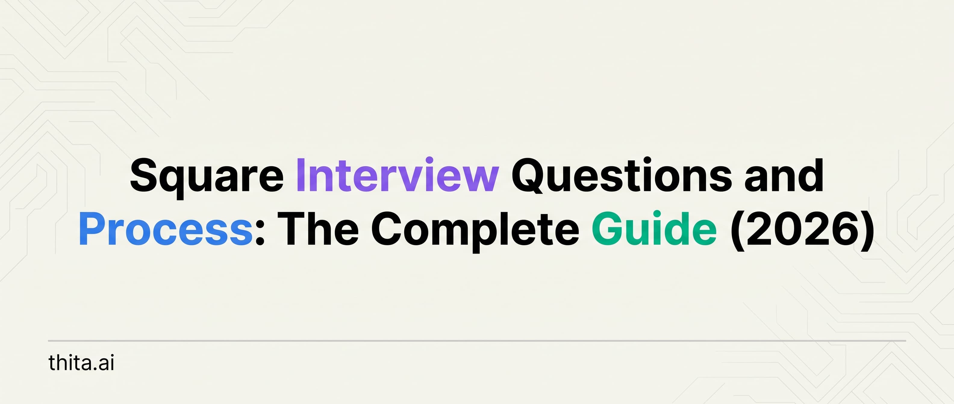 Square Interview Questions and Process: The Complete Guide (2026)