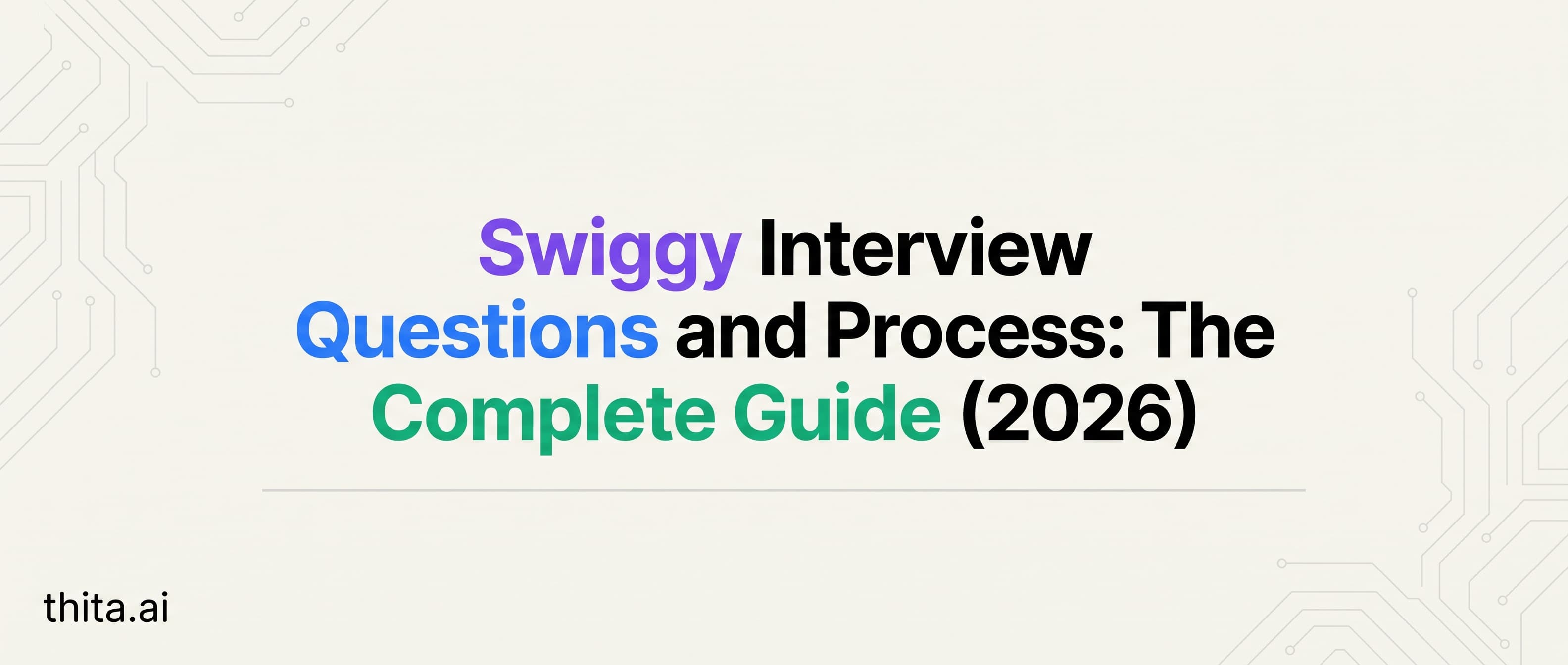Swiggy Interview Questions and Process: The Complete Guide (2026)