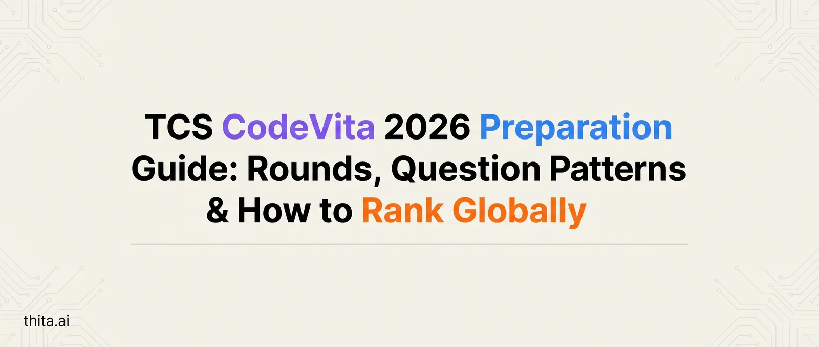 TCS CodeVita Season 14 (2026): Registration Dates & Rounds