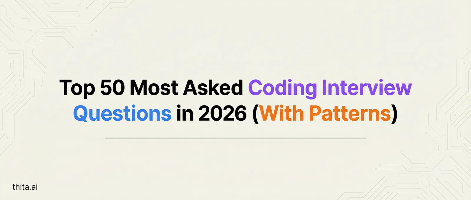 Top 50 Most Asked Coding Interview Questions in 2026 (With Patterns)