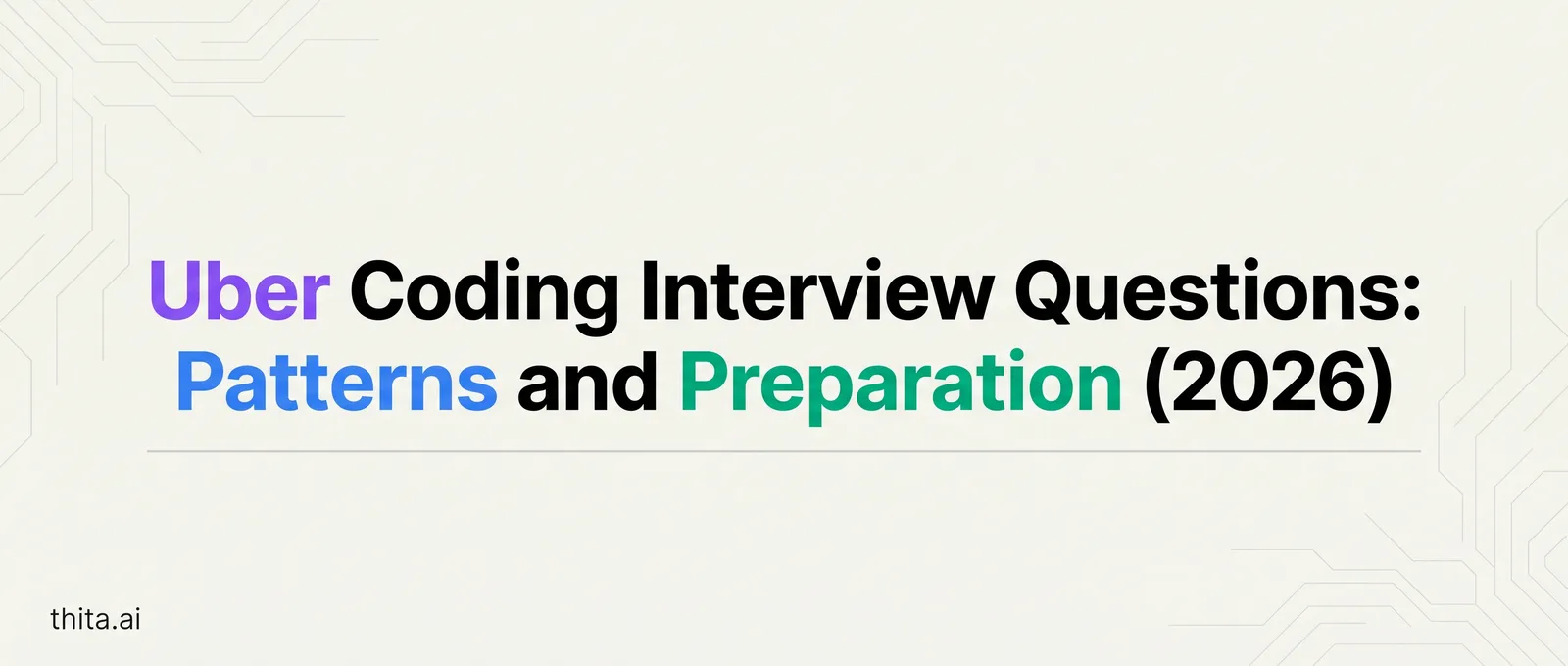 Uber Coding Interview Questions: Patterns and Preparation (2026)