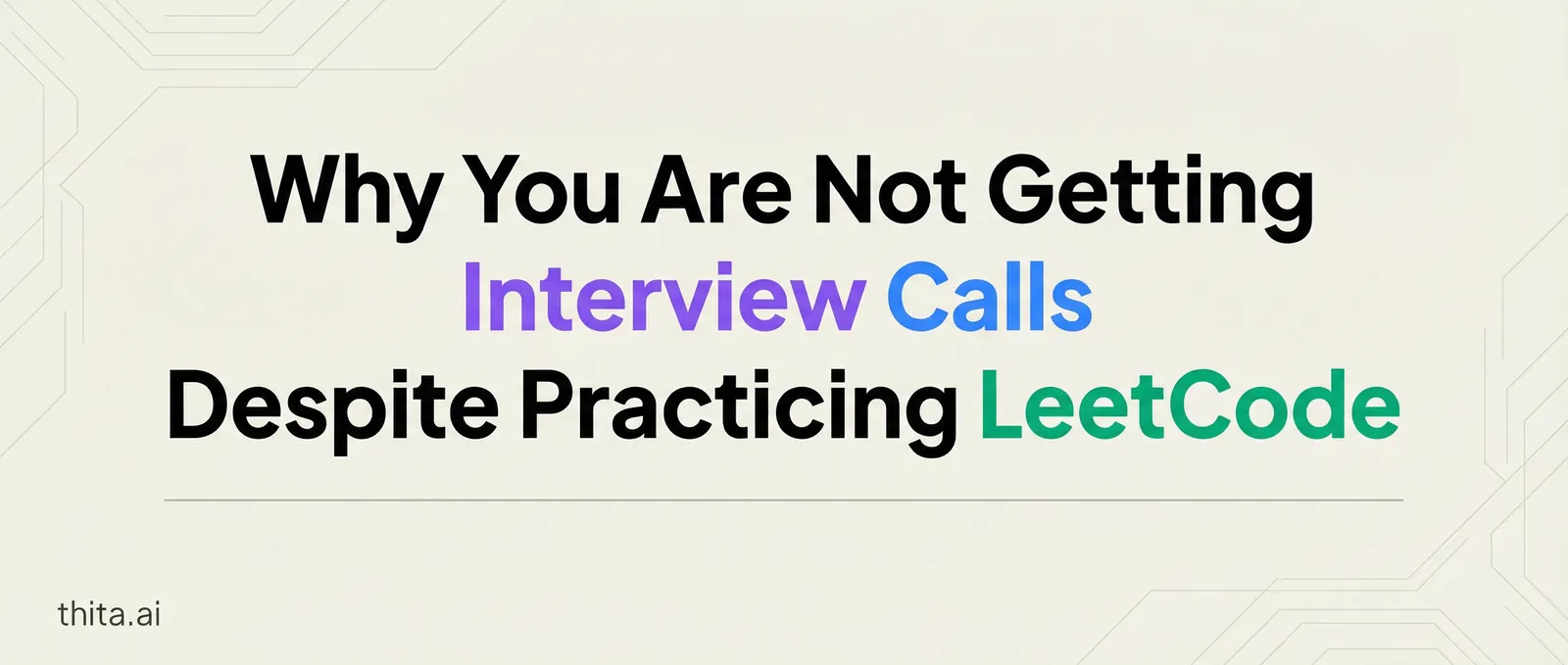 Why You Are Not Getting Interview Calls Despite Practicing LeetCode