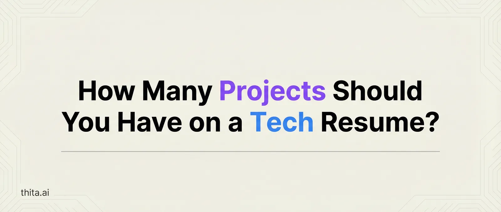 How Many Projects Should You Have on a Tech Resume?