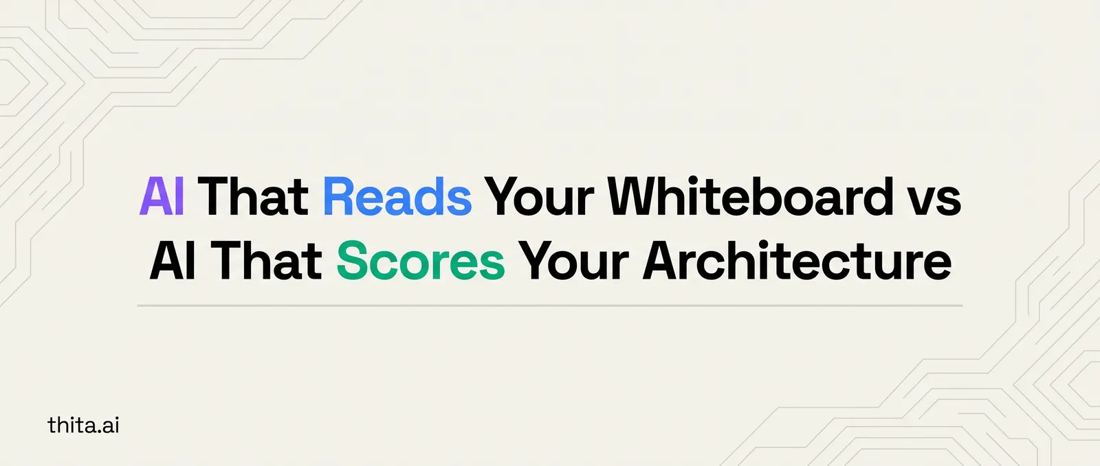 AI That Reads Your Whiteboard vs AI That Scores Your Architecture