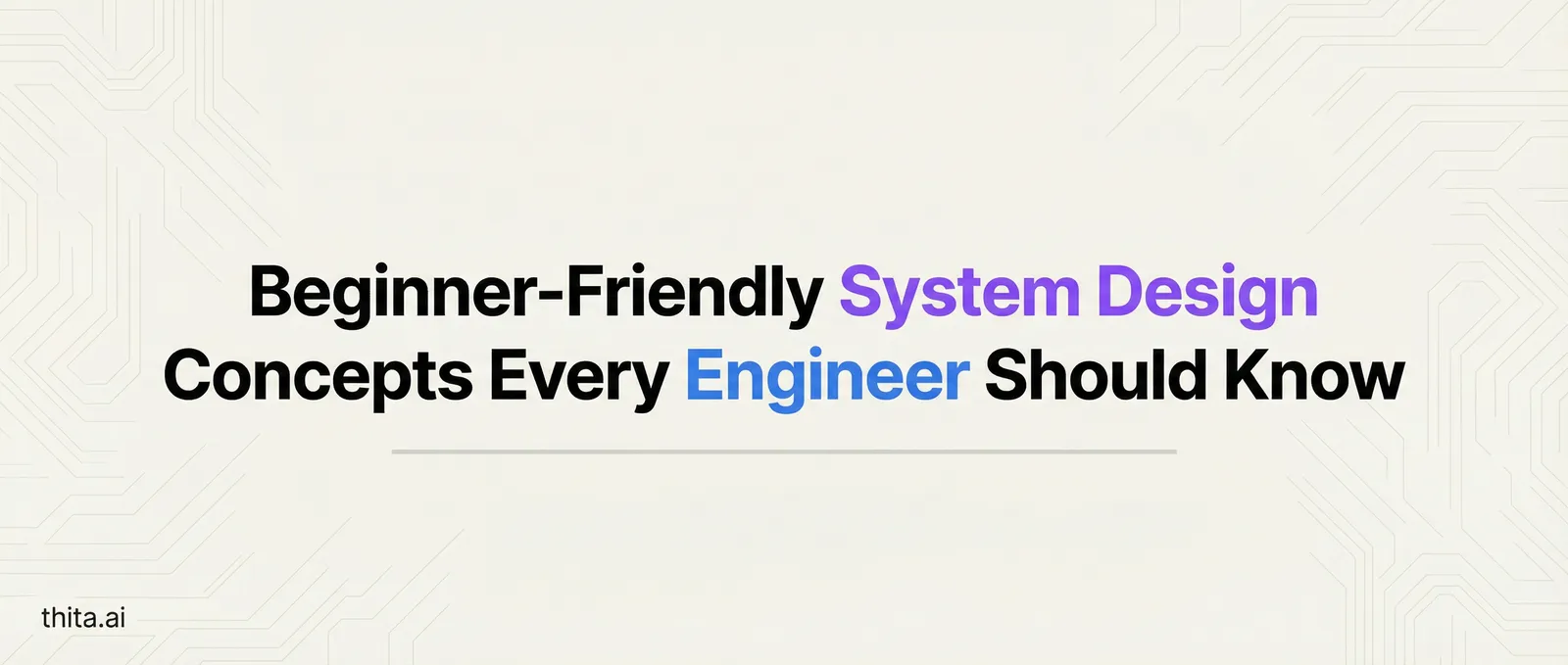 Beginner-Friendly System Design Concepts Every Engineer Should Know