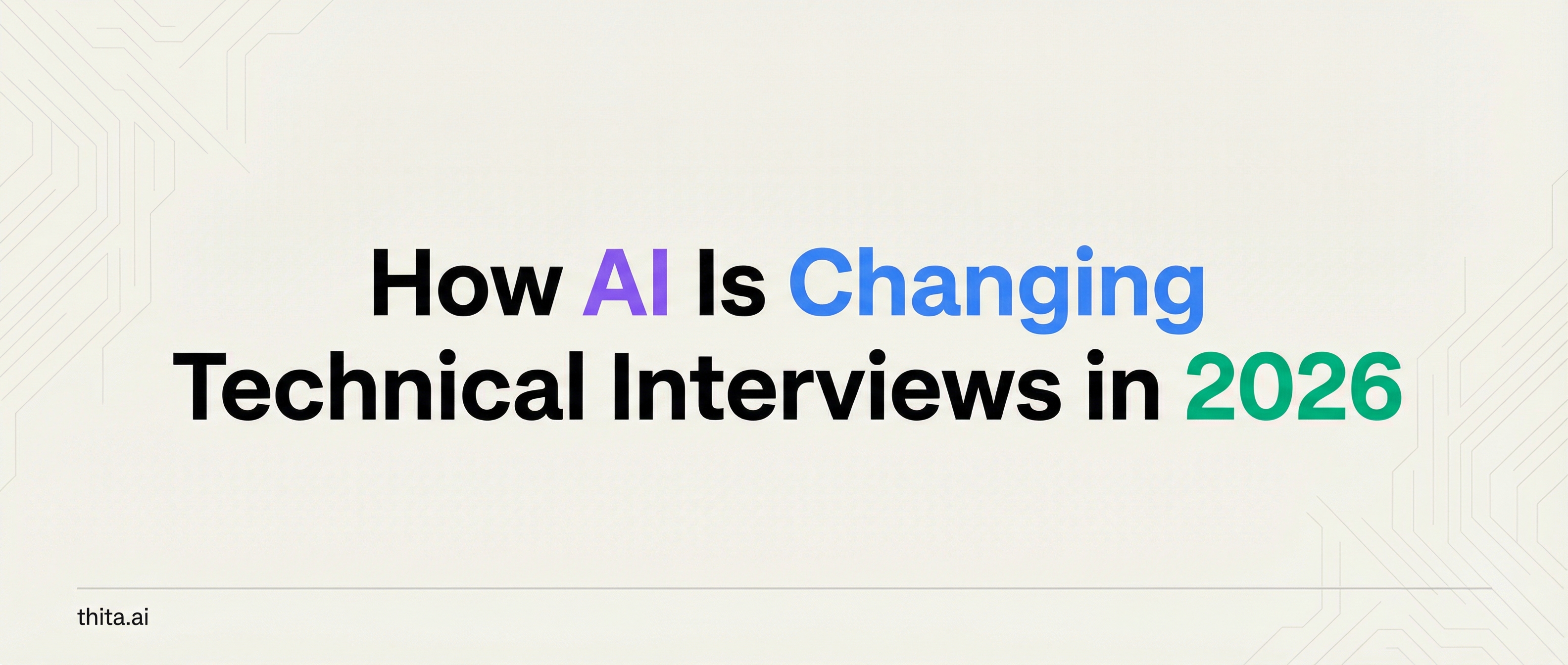 How AI Is Changing Technical Interviews in 2026
