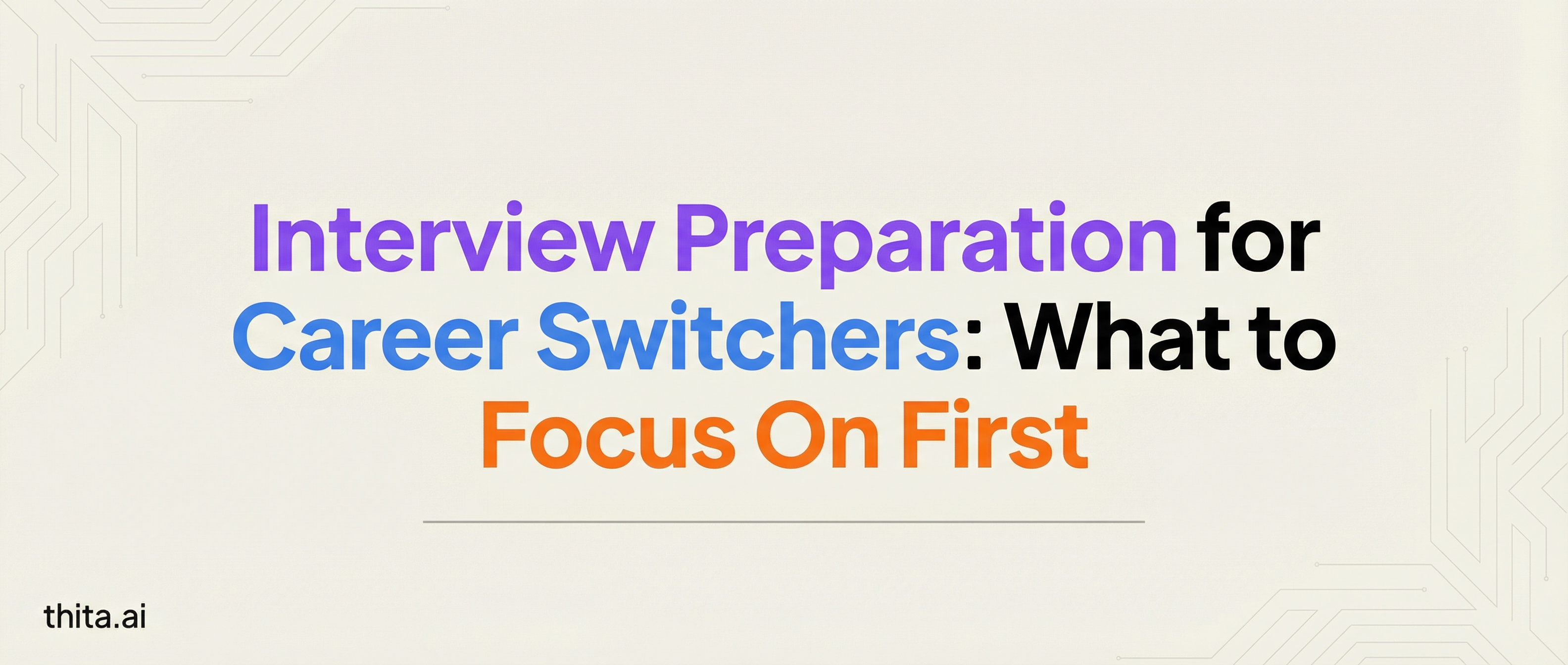Interview Preparation for Career Switchers: What to Focus...