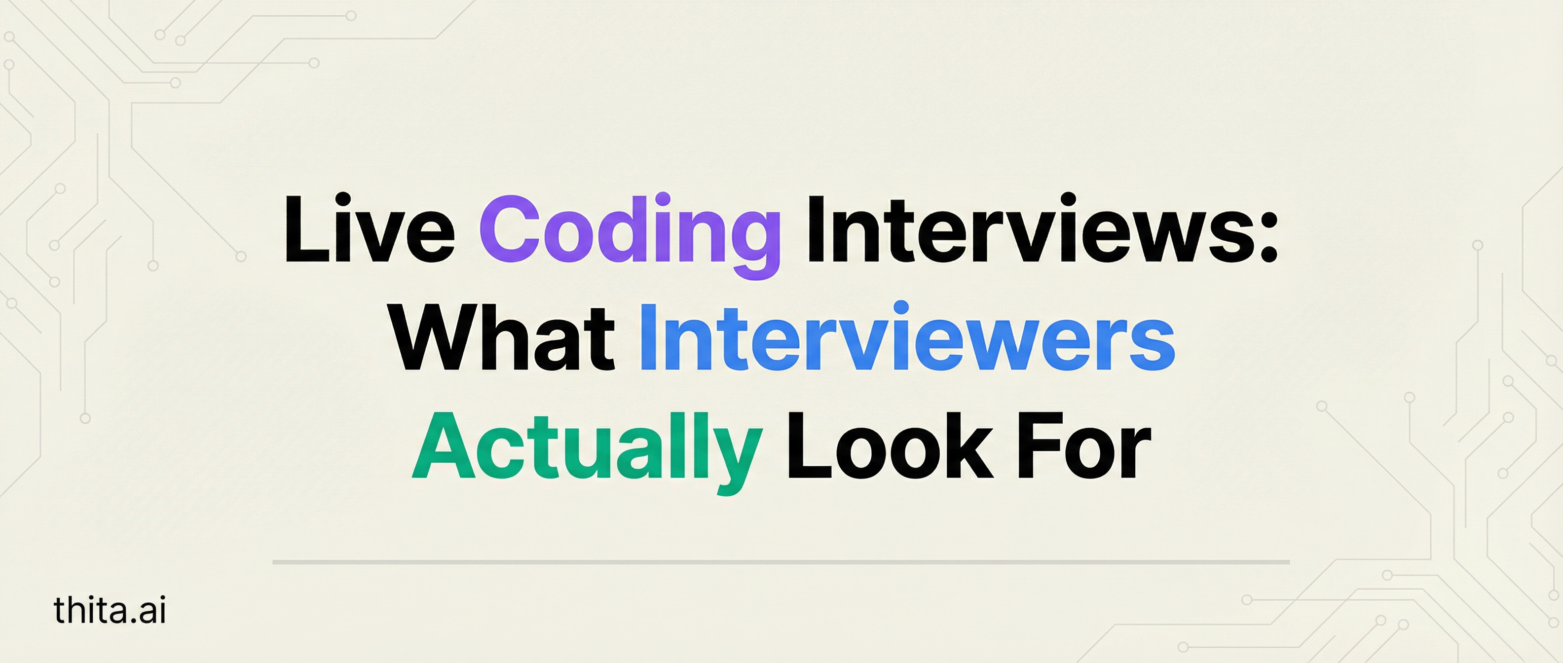 Live Coding Interviews: What Interviewers Actually Look For