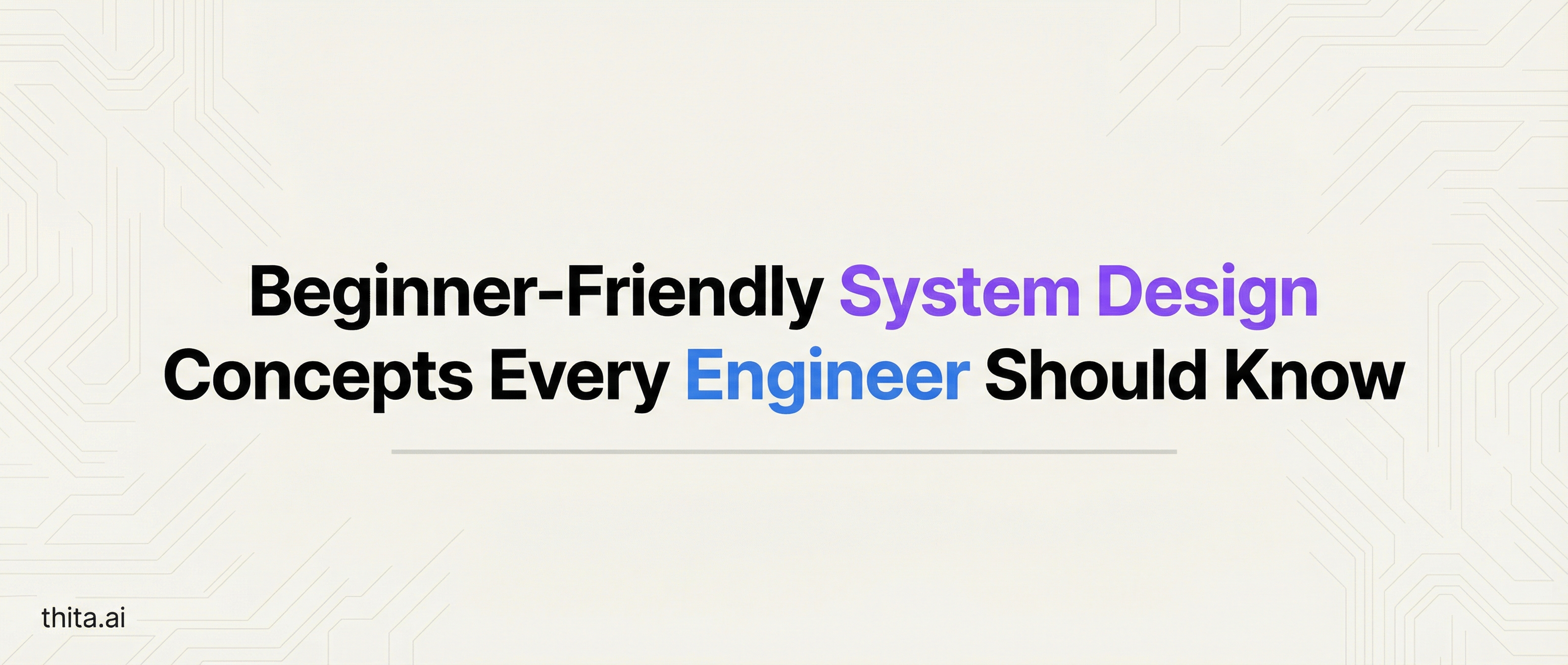 Beginner-Friendly System Design Concepts Every Engineer S...
