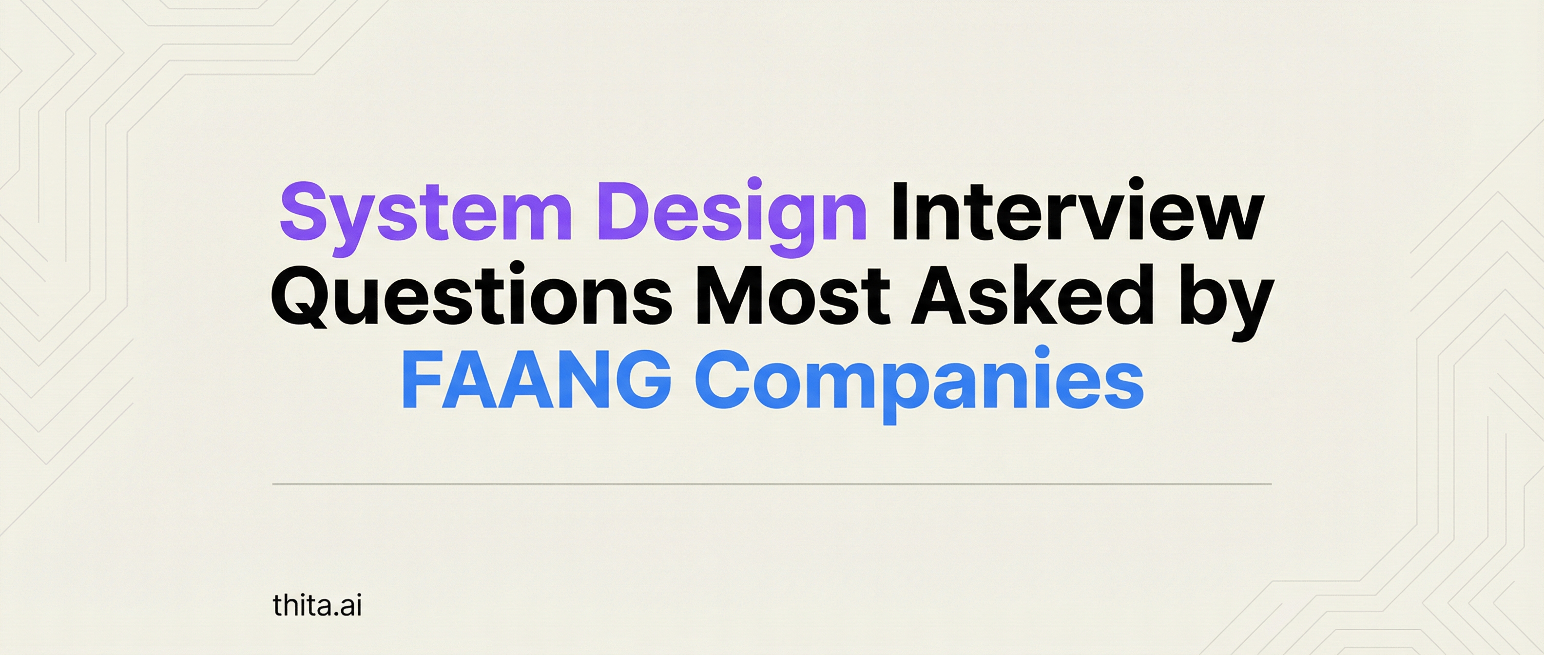 System Design Interview Questions Most Asked by FAANG Com...